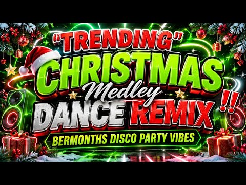 🎄 Trending CHRISTMAS MEDLEY DANCE REMIX 2026🎄 NONSTOP BERMONTHS DISCO PARTY