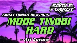 SINGLE FUNKOT ‼️ - MODE TINGGI (Hard Instrument) New 2026 - ( Ari Lovers )