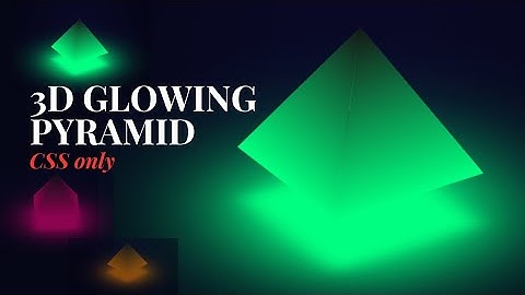 Creating 3D Glowing Pyramid CSS Animation Effects