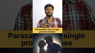 Parasakthi 2Nd Single Promo Releasing Date