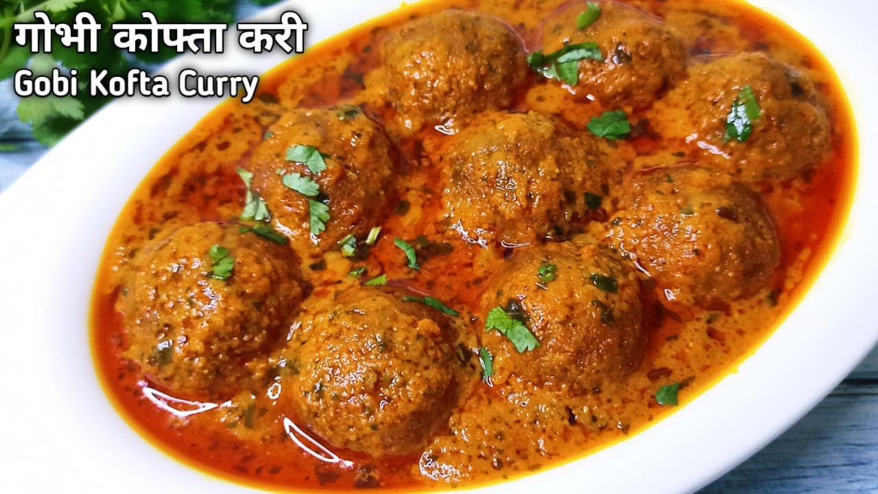 Gobi Kofta Curry | गोभी कोफ्ता करी | Cauliflower Kofta Curry | Gobi Ki ...