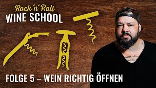 How to properly open wine | Corkscrews and more | Rock 'N' Roll Wine School | Episode 5