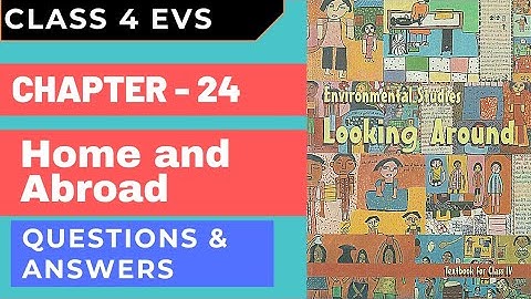 Class 4 EVS | Ch 24 - Home and Abroad | Questions Answers | Looking Around @AmazzeLearn-Class678