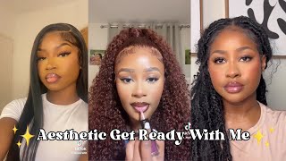 AESTHETIC GET READY WITH ME ✨| BLACK GIRL EDITION 💖 TIKTOK COMPILATION