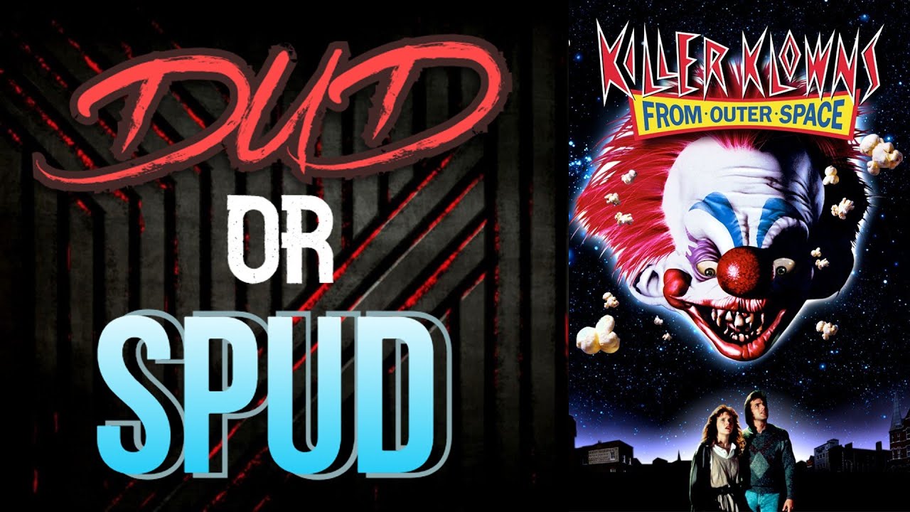 DUD or SPUD – Killer Klowns From Outer Space | MOVIE REVIEW