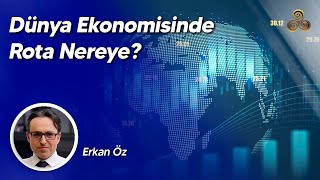 DÜNYA EKONOMİSİNDE ROTA NEREYE? / Big Reset Nelere Yol Açacak? / Erkan Öz