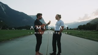 Watch Amistat A Moment In The Sun video