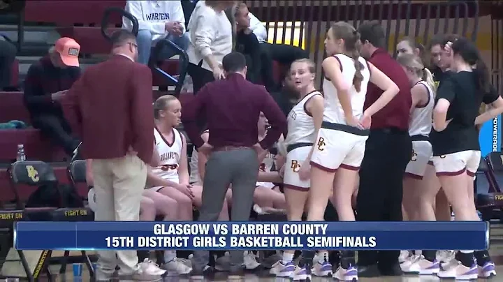 2025 15th district girls semifinals: Glasgow vs Barren County