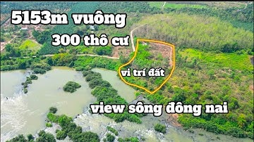 5153m vuông 300 thô cư view sông mát mẻ đất vườn đông nai