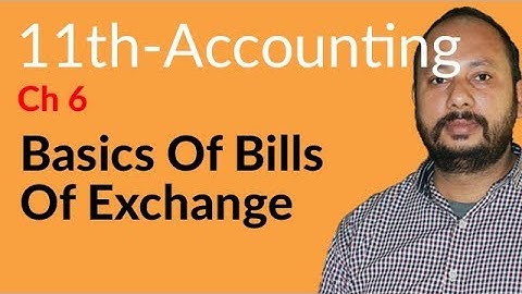 I.Com Part 1 Accounting, ch 6 - Basics of Bill of Exchange - 1st year Accounting