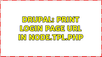 Drupal: Print login page url in node.tpl.php
