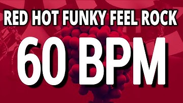 60 BPM - Red Hot Funky Feel Rock - 4/4 Drum Track - Metronome - Drum Beat