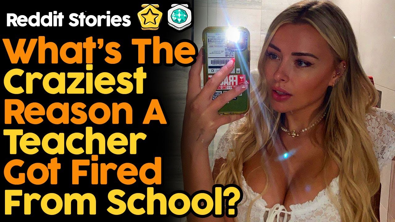 What S The Craziest Reason Why A Teacher Got Fired From School Youtube What S The Craziest Reason Why A Teacher Got Fired From School Youtube