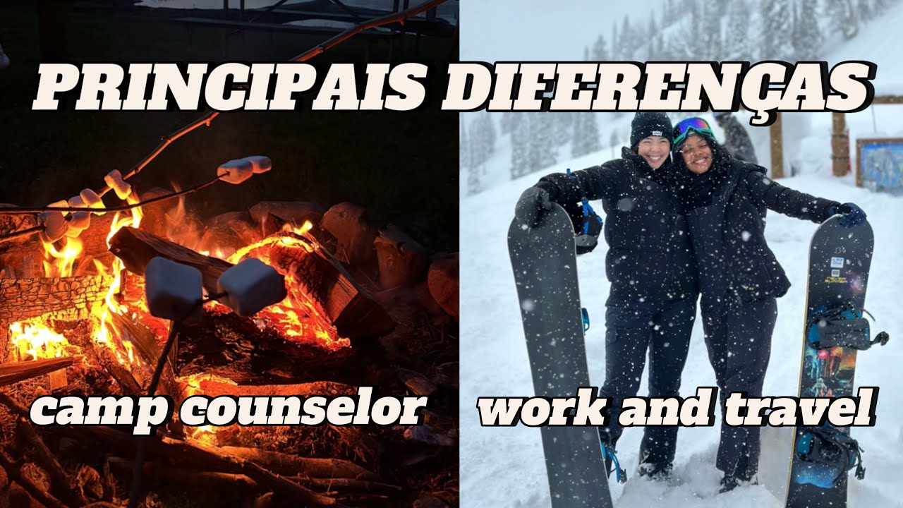 PRINCIPAIS DIFERENÇAS ENTRE WORK AND TRAVEL E CAMP COUNSELOR (ou camp leader)