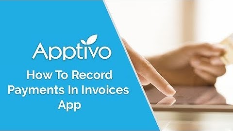 Apptivo - How To Record Payments In Invoices App