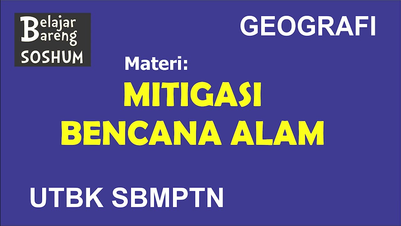 GEOGRAFI | MATERI -  MITIGASI BENCANA ALAM | UTBK SBMPTN SOSHUM