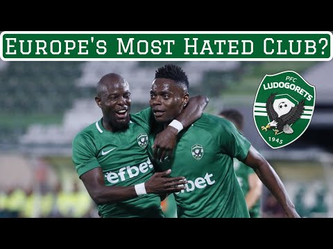 Ludogorets Razgrad: The Most Hated Club in Europe?