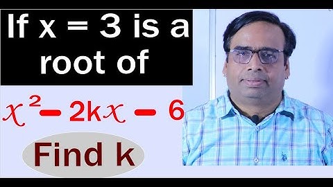 If x = 3 is a root of x^2 - 2kx -6 = 0 , Find k. Very Short Answer( Marks 2 ) Quadratic Equations