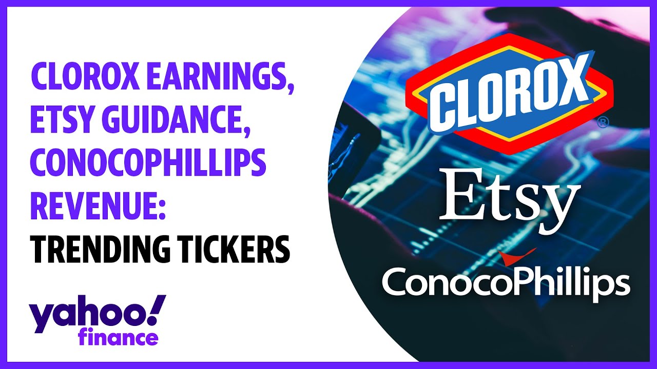clorox-earnings-etsy-guidance-conocophillips-revenue-trending