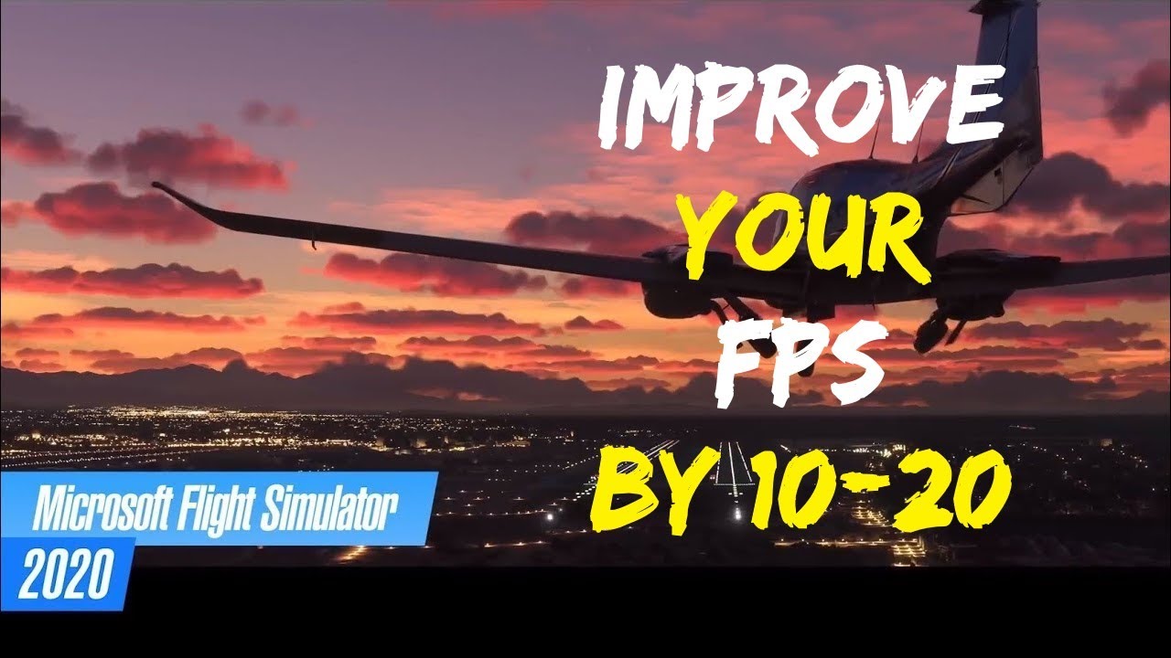 MSFS2020 Improve your FPS ! YouTube