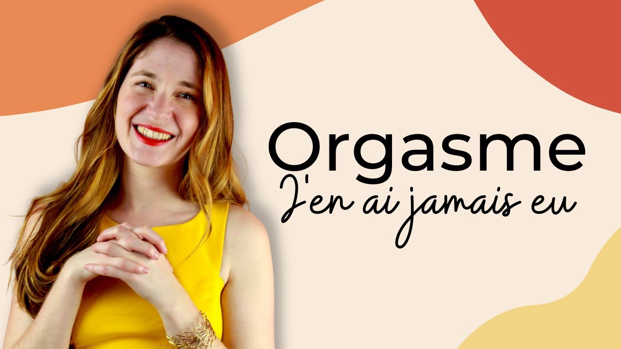 Je n'arrive jamais à atteindre l'Orgasme, tous mes Conseils | PARTIE #1