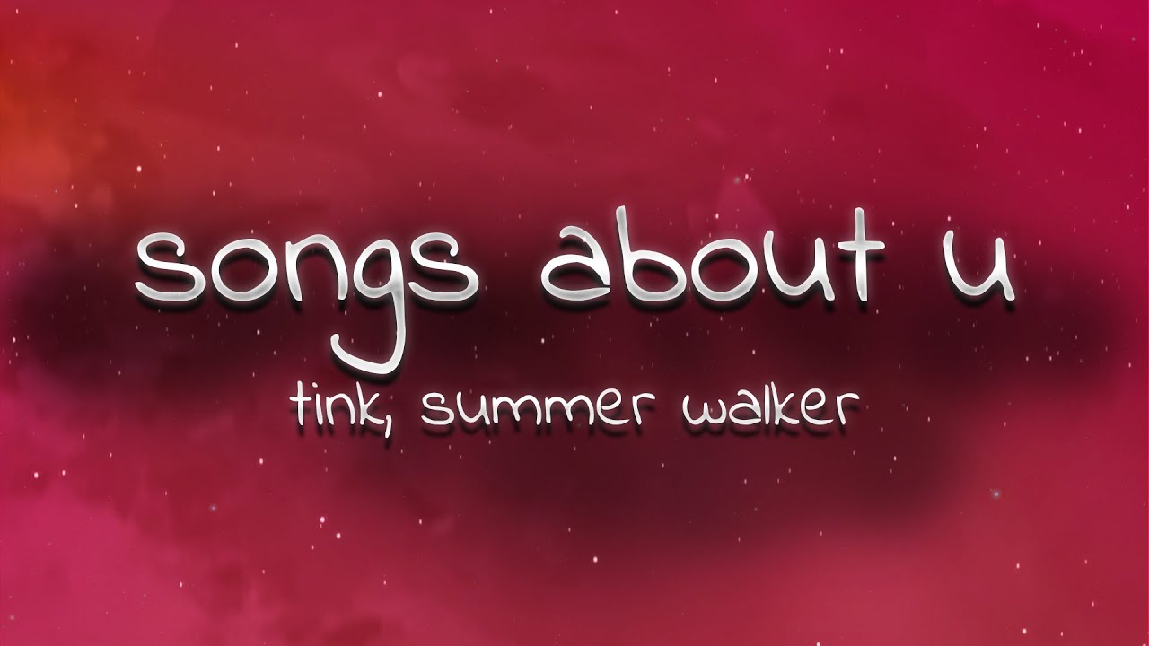 YouTube에서 Tink, Summer Walker - Songs About U 💔 (lyrics) 보기 YouTube에서 Tink, Summer Walker - Songs About U 💔 (lyrics) 보기
