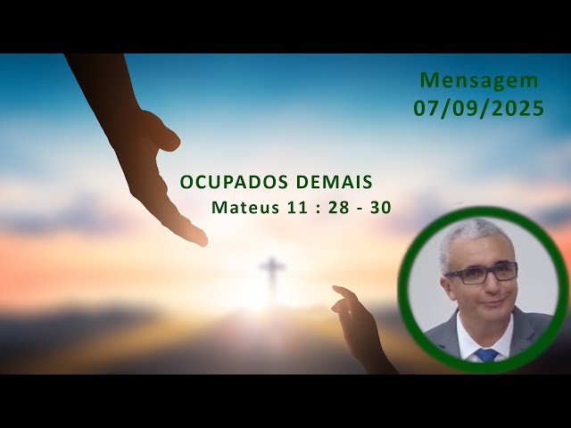 Pregação (Agitados demais) - 07/09/2025