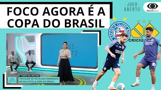 BAHIA MUDA SEU FOCO PARA O CRICIÚMA PELA COPA DO BRASIL