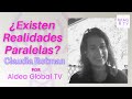 ¿Existen Realidades Paralelas?, Claudia Rotman