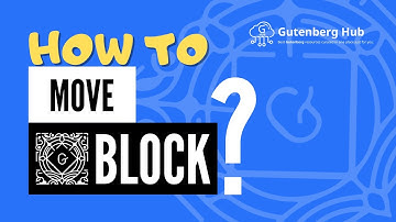 How to Move a Block in WordPress Gutenberg Editor?