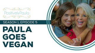 Full Episode Fridays: Positively Paula  Paula Goes Vegan  3 Healthy Vegan Recipes