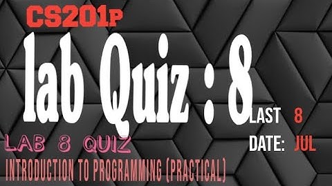 cs201p lab 8 quiz - cs201p lab 8 quiz 2022 solution  - cs201p lab quiz 8 live attempt education info