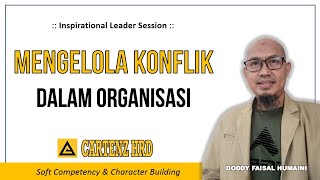 "MENGELOLA KONFLIK DALAM ORGANISASI" oleh DODDY FAISAL HUMAINI [CARTENZ HRD]