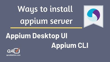 Ways to instal appium server | Desktop UI | Server CLI