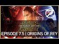 Star Wars Episode 7.5 | Origins of Rey | SPOILERS! | Fan Fiction