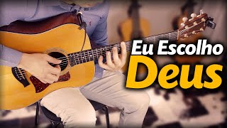 Video thumbnail of "🎵 Eu Escolho Deus - Thalles Roberto (no VIOLÃO Fingerstyle) com LETRA"