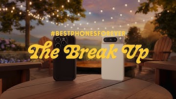 #BestPhonesForever: The Break Up