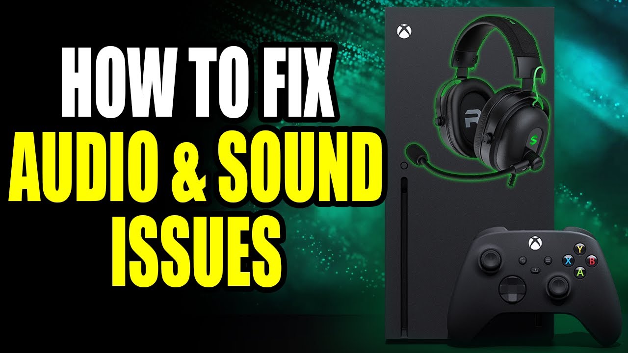 How to Fix Audio/Sound Issues on Xbox Series X/S - YouTube