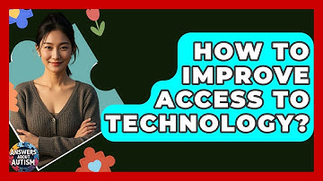 How To Improve Access To Technology? - Answers About Autism
