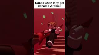 Noobs when they get donated 2 robux #roblox #shortsfeed #howbadcanibe #robloxanimation