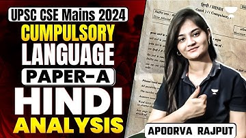 UPSC CSE Mains 2024 | Hindi Compulsory Language | Paper A | Detailed Analysis by Apoorva Rajput
