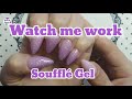Watch me work | Souffle gel