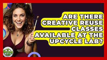 Are There Creative Reuse Classes Available at The Upcycle Lab? - The Upcycle Lab