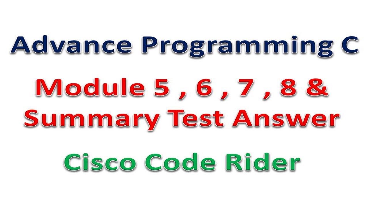 Advance Programming C || Module 5 , 6 , 7 , 8 Test Answer || Summary ...