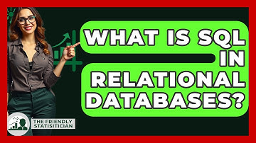 What Is SQL In Relational Databases? - The Friendly Statistician