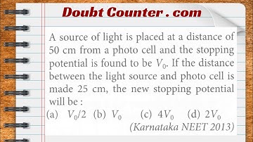A source of light is placed at a distance of 50 cm from a photo cell and the stopping potential is