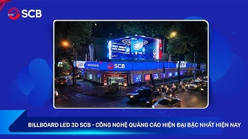 Billboard Led 3D SCB - Công nghệ quảng cáo hiện đại bậc nhất hiện nay