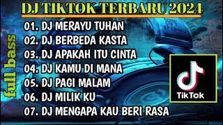 DJ TIKTOK TERBARU 2024 • DJ MERAYU TUHAN KU | DJ BERBEDA KASTA | DJ FULL BASS VIRAL