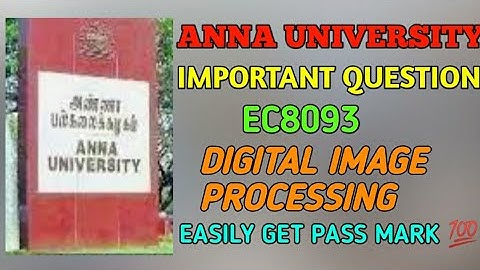 EC8093 DIGITAL IMAGE PROCESSING EXAM IMPORTANT QUESTION - ANNA UNIVERSITY IMPORTANT QUESTION