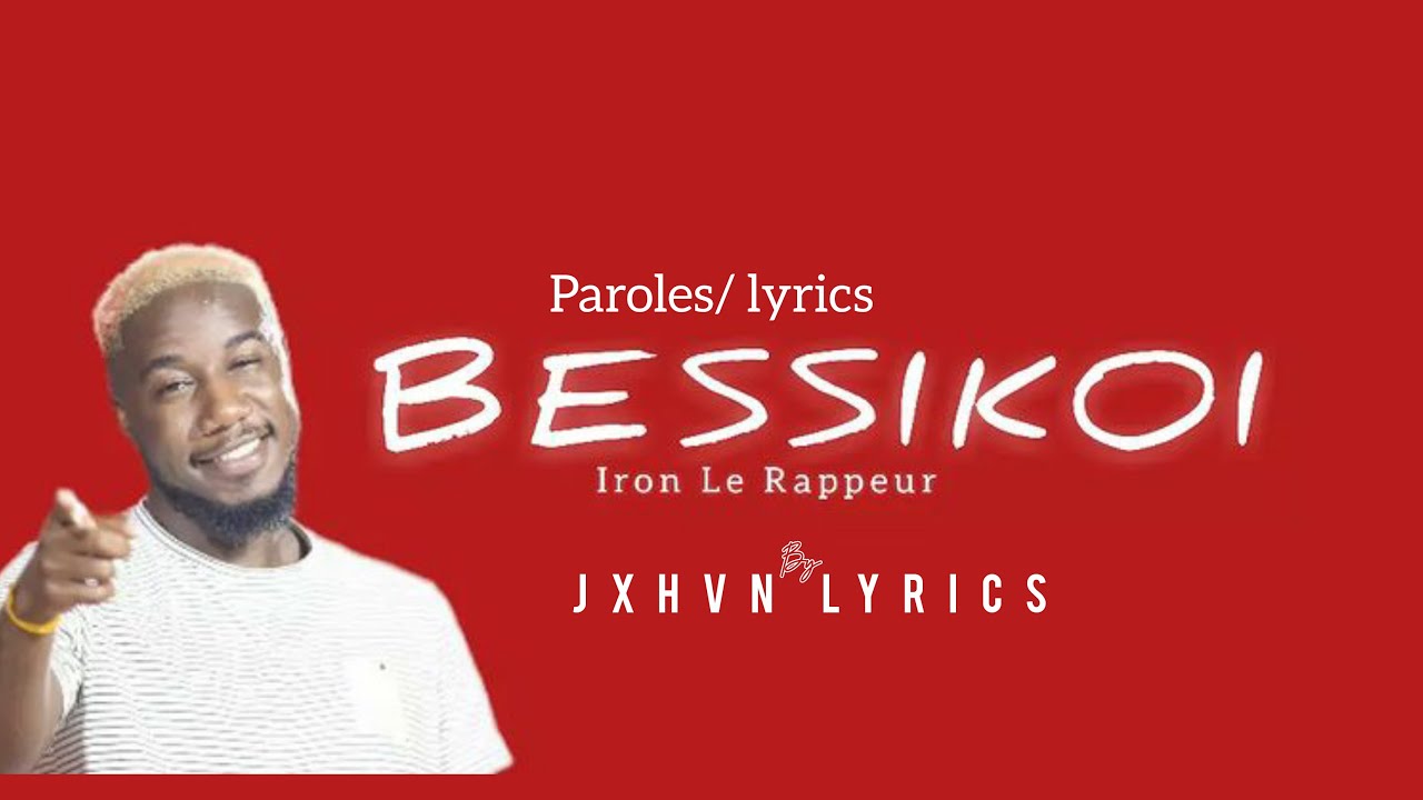 Iron Le Rappeur - Béssikoi Freestyle (Paroles / Lyrics) - YouTube